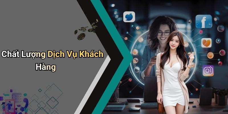 Chất Lượng Dịch Vụ Khách Hàng